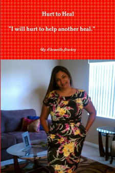 "Hurt to Heal" I Will Hurt to Help Another Heal. by Chemeille Kareen Sturkey - Paperback