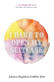 I Dare To Open My Suitcase by Johanna Magdalena Griffiths-Britt - Paperback
