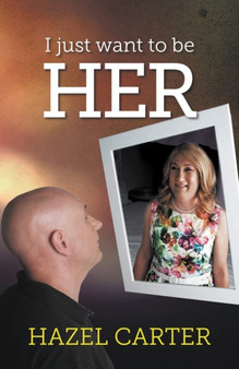 I Just Want to be Her by Hazel Carter - Paperback