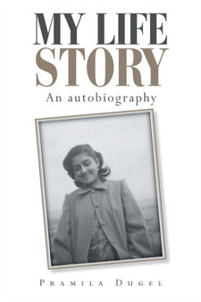 My Life Story : An Autobiography by Pramila Dugel - Paperback