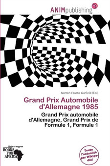 Grand Prix Automobile D'Allemagne 1985 by Norton Fausto Garfield - Paperback