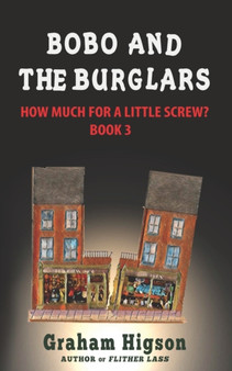 Bobo and the Burglars : How Much for a Little Screw? Book 3 by Graham Higson Ma - Paperback