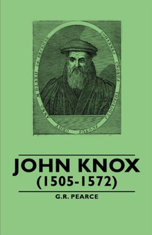 John Knox (1505-1572) by G.R. Pearce - Paperback