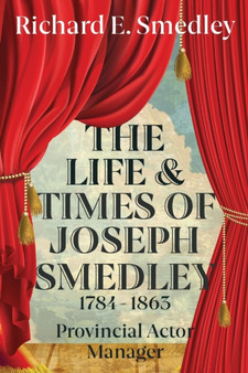 The Life And Times Of Joseph Smedley by Richard Smedley - Paperback