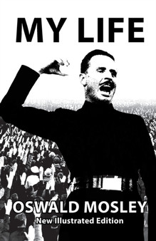 My Life - Oswald Mosley by Oswald Mosley - Paperback