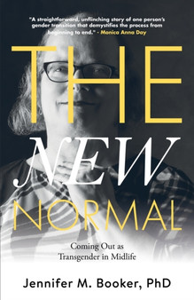 The New Normal : Coming Out as Transgender in Midlife by Jennifer M Booker - Paperback