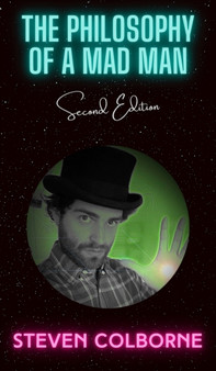 The Philosophy of a Mad Man by Steven Colborne - Hardback