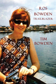 Ros Bowden : Trailblazer by Tim Bowden - Paperback