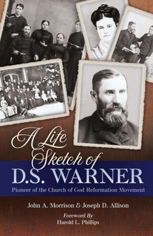 A Life Sketch of D.S. Warner : Pioneer of the Church of God Movement by John a Morrison - Paperback