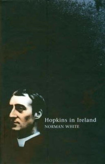 Hopkins in Ireland by Norman White - Hardback