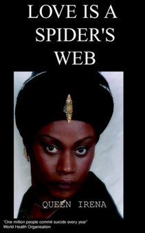 Love is a Spider's Web : Inspiring the Affro Caribbean Generation by Queen Irena - Paperback