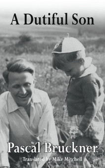 Dutiful Son by Pascal Bruckner - Paperback