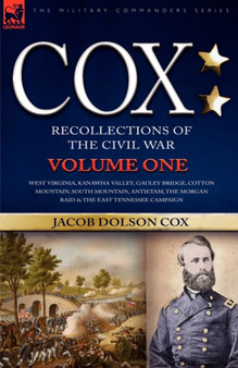 Cox : Personal Recollections of the Civil War-West Virginia, Kanawha Valley, Gauley Bridge, Cotton Mountain, South Mountain, by Jacob D Cox - Paperback