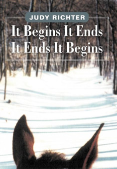 It Begins It Ends It Ends It Begins by Judy Richter - Hardback