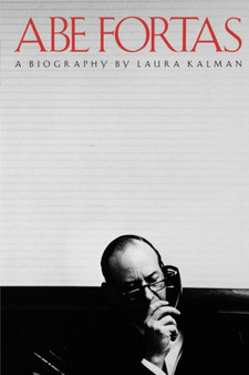 Abe Fortas : A Biography by Laura Kalman - Paperback