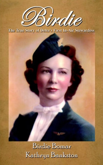 Birdie : The True Story of Delta's First In-air Stewardess by Kathryn Bankston - Paperback