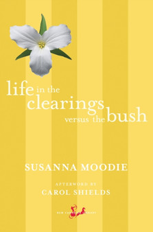 Life in the Clearings versus the Bush by Susanna Moodie - Paperback