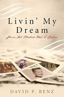 Livin' My Dream by David P Benz - Paperback