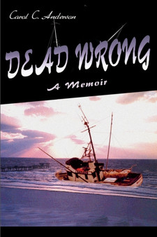 Dead Wrong : A Memoir by Carol Anderson - Paperback