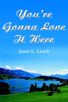You're Gonna Love It Here by Janet Leach - Paperback