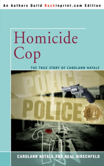 Homicide Cop : The True Story of Carolann Natale by Carolann Natale - Paperback