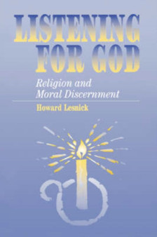 Listening for God : Religion and Moral Discernment by Howard Lesnick - Paperback