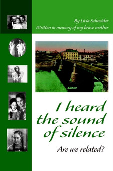I heard the sound of silence : Are we related? by Livia Schneider - Hardback