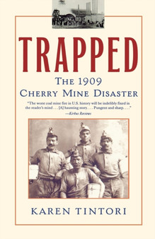 Trapped : The 1909 Cherry Mine Disaster by Karen Tintori - Paperback