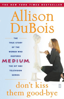 Don't Kiss Them Good-bye by Allison DuBois - Paperback