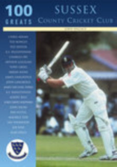 Sussex County Cricket Club: 100 Greats by John Wallace - Paperback