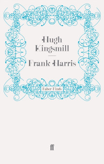 Frank Harris by Hugh Kingsmill - Paperback