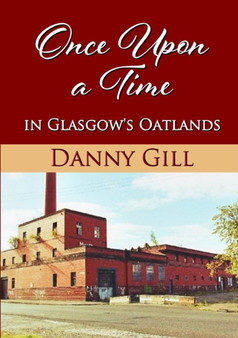 Once Upon A Time In Glasgow's Oatlands by Danny Gill - Paperback