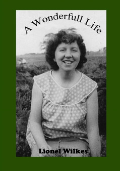 A Wonderful Life : Of love, loss and heartache by Lionel Wilkes - Paperback