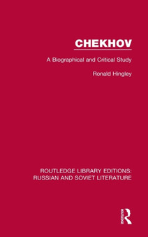 Chekhov : A Biographical and Critical Study by Ronald Hingley - Hardback