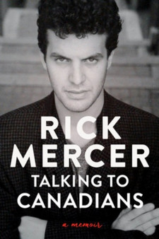 Talking To Canadians : A Memoir by Rick Mercer - Paperback