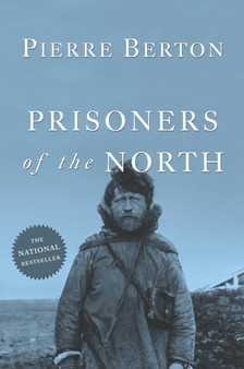 Prisoners of the North by Pierre Berton - Paperback