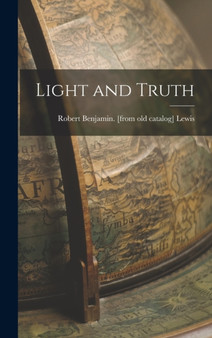 Light and Truth by Robert Benjamin [From Old Cat Lewis - Hardback