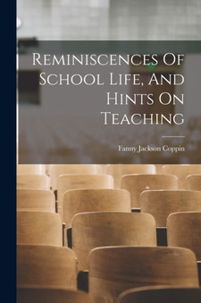 Reminiscences Of School Life, And Hints On Teaching by Fanny Jackson Coppin - Paperback