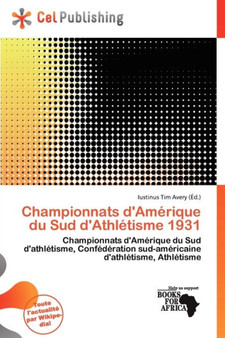 Championnats D'Am Rique Du Sud D'Athl Tisme 1931 by Iustinus Tim Avery - Paperback