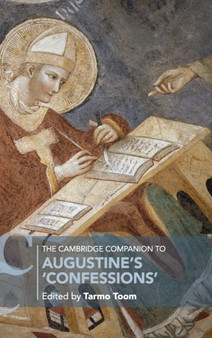 The Cambridge Companion to Augustine's 'Confessions' by Tarmo Toom - Hardback