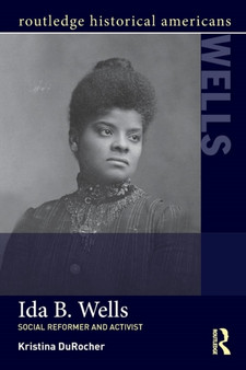 Ida B. Wells : Social Activist and Reformer by Kristina DuRocher - Paperback