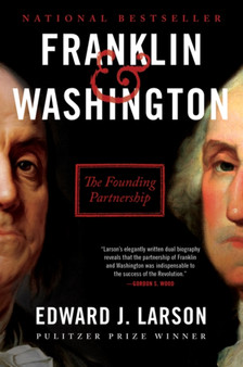 Franklin & Washington : The Founding Partnership by Edward J. Larson - Paperback