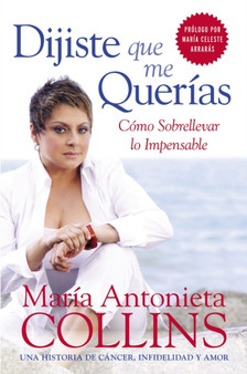 Dijiste Que Me Querias : Como Sobrellevar Lo Impensable by Maria Antonieta Collins - Paperback