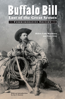 Buffalo Bill : Last of the Great Scouts (Commemorative Edition) by Helen Cody Wetmore - Paperback