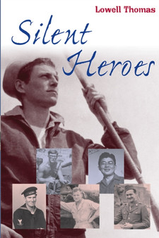 Silent Heroes by Lowell Jr. Thomas - Paperback