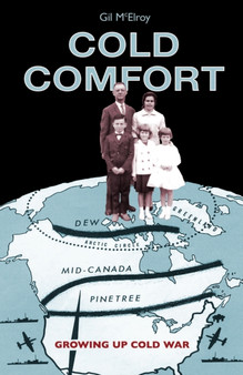 Cold Comfort : Growing Up Cold War by Gil McElroy - Paperback