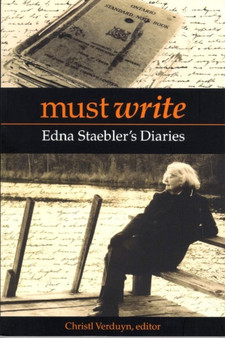 Must Write : Edna Staebler's Diaries by Christl Verduyn - Paperback