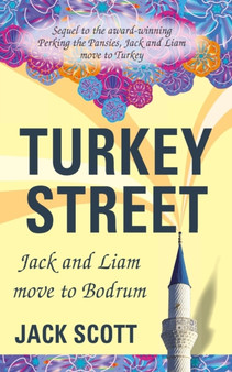 Turkey Street : Jack and Liam Move to Bodrum by Jack Scott - Paperback