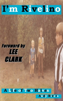 I'm Rivelino - A Life Of Two Halves by Andy Rivers - Paperback