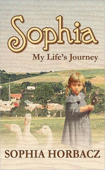 Sophia, My Life's Journey by Sophia Horbacz - Paperback